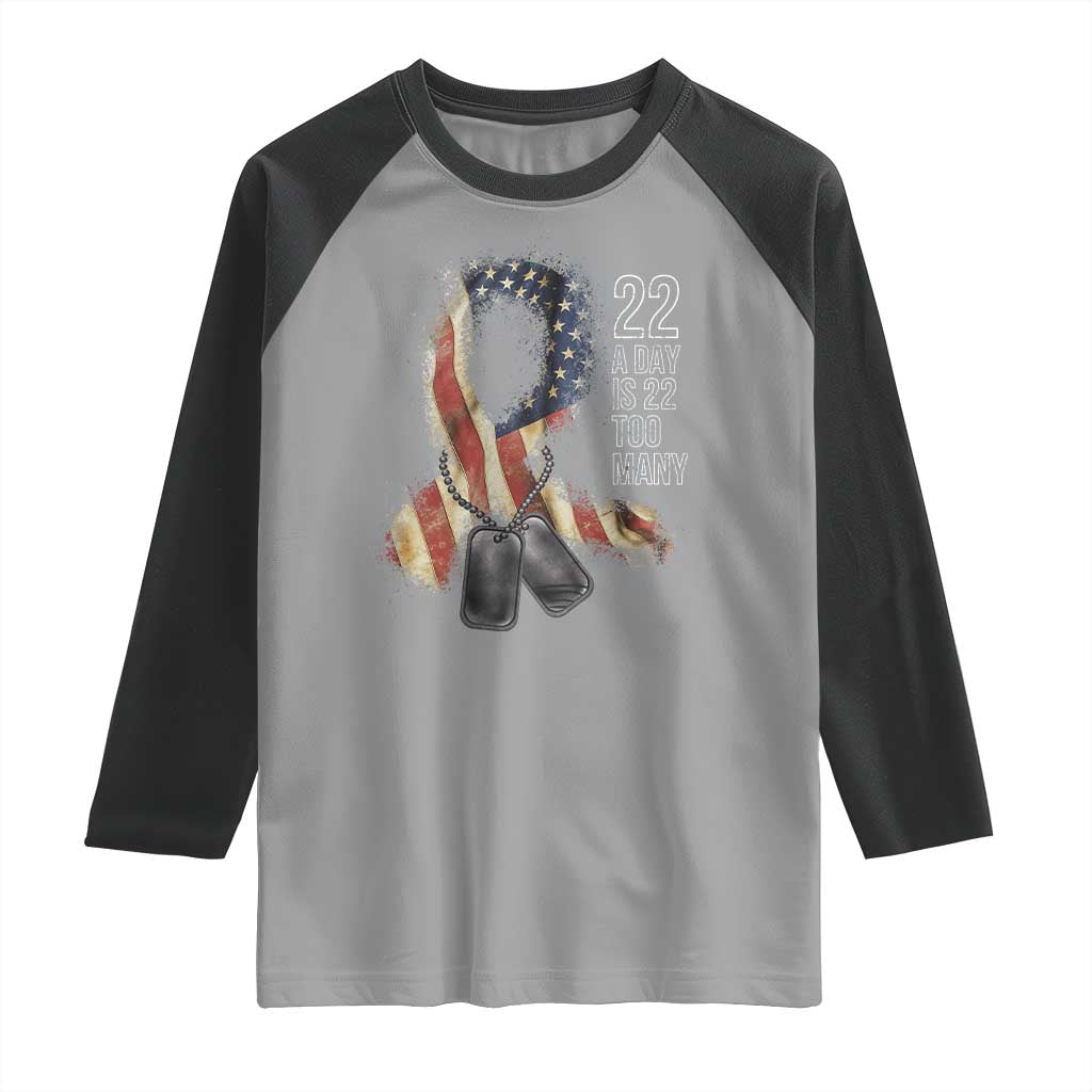 Veteran Suicide Awareness Raglan Shirt 22 A Day Is 22 Too Many American Flag Ribbon TS02 Sport Gray Black Print Your Wear