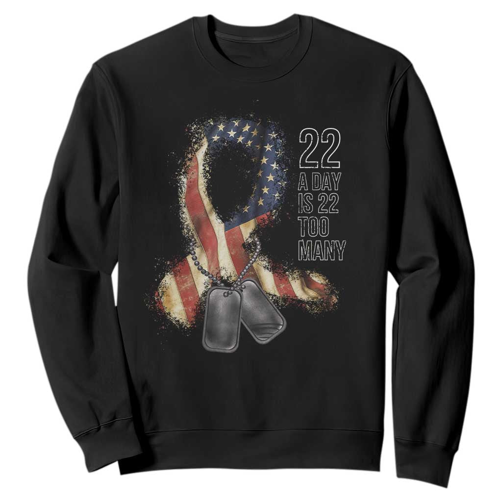 Veteran Suicide Awareness Sweatshirt 22 A Day Is 22 Too Many American Flag Ribbon TS02 Black Print Your Wear