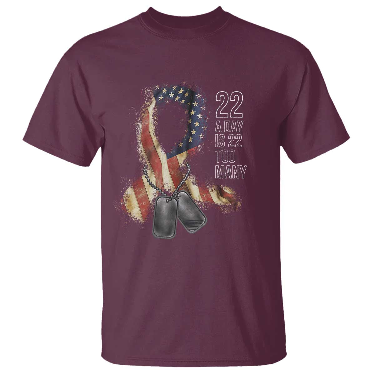 Veteran Suicide Awareness T Shirt 22 A Day Is 22 Too Many American Flag Ribbon TS02 Maroon Print Your Wear