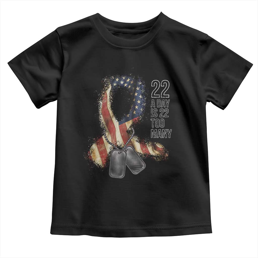 Veteran Suicide Awareness Toddler T Shirt 22 A Day Is 22 Too Many American Flag Ribbon TS02 Black Print Your Wear