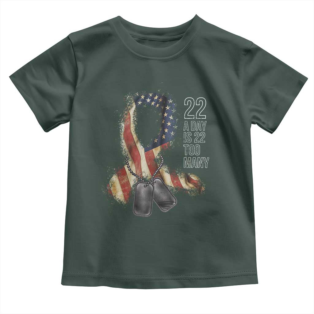 Veteran Suicide Awareness Toddler T Shirt 22 A Day Is 22 Too Many American Flag Ribbon TS02 Dark Forest Green Print Your Wear