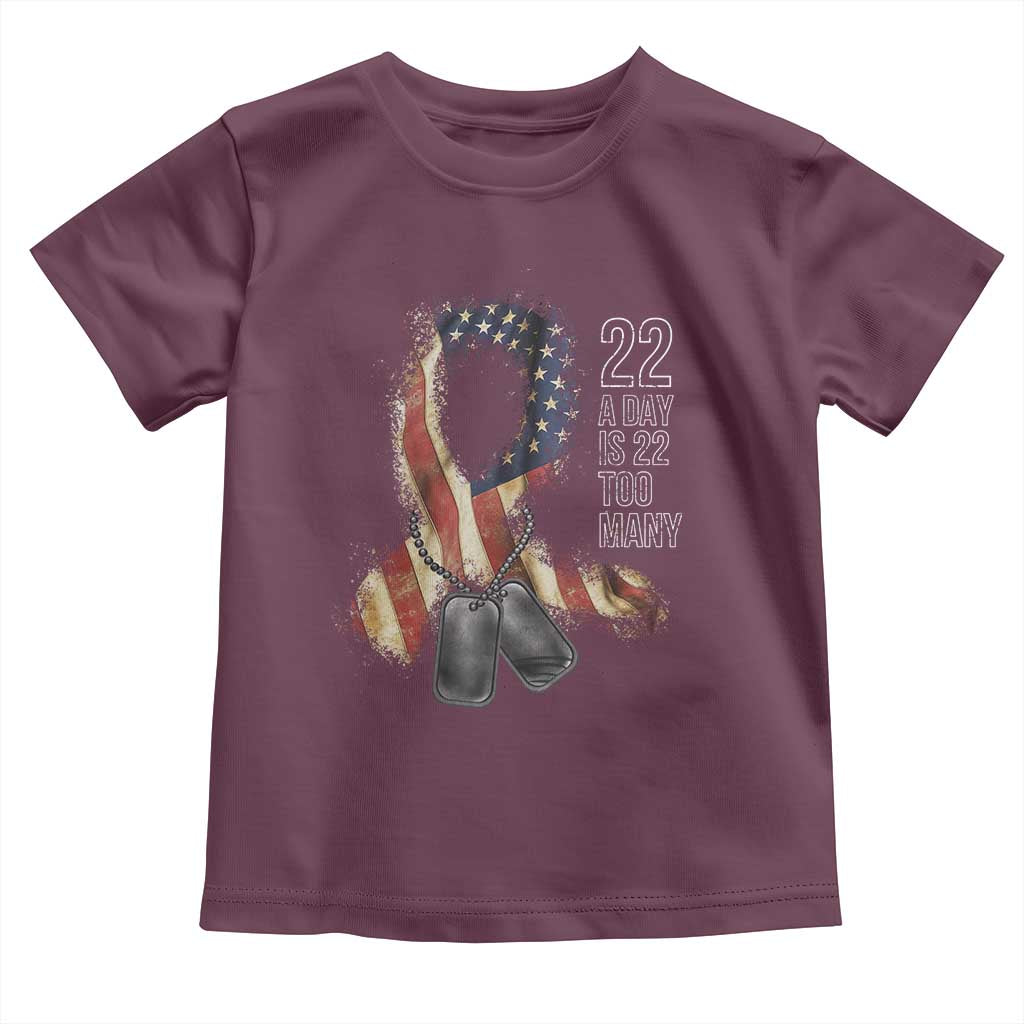 Veteran Suicide Awareness Toddler T Shirt 22 A Day Is 22 Too Many American Flag Ribbon TS02 Maroon Print Your Wear