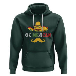 Funny Cinco De Mayo Hoodie 0% Mexican With Sombrero TS02 Dark Forest Green Printyourwear