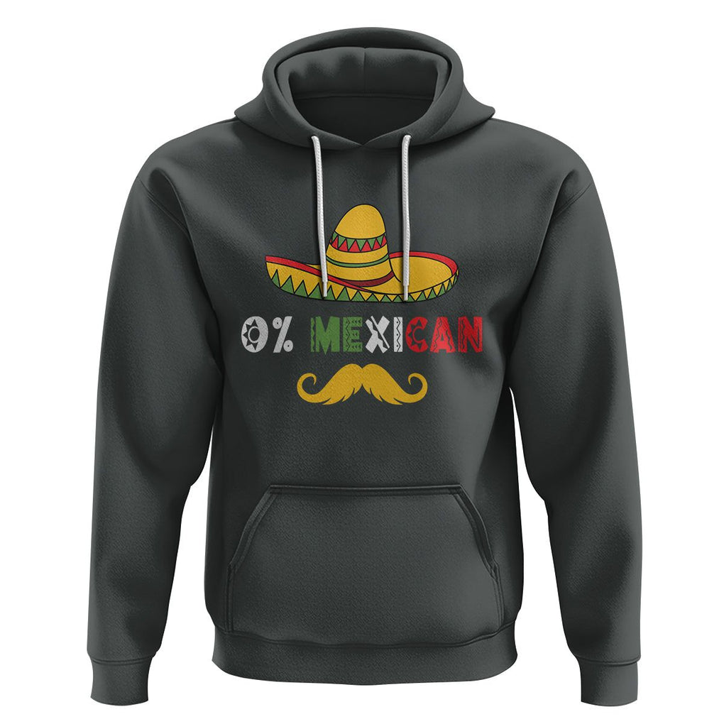 Funny Cinco De Mayo Hoodie 0% Mexican With Sombrero TS02 Dark Heather Printyourwear