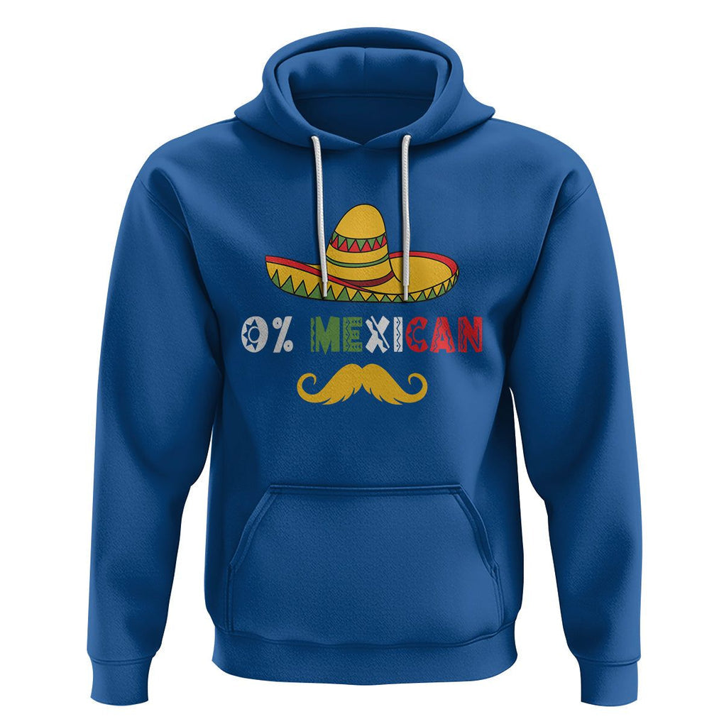 Funny Cinco De Mayo Hoodie 0% Mexican With Sombrero TS02 Royal Blue Printyourwear