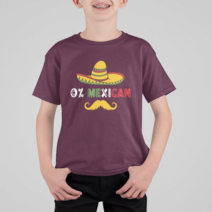 Funny Cinco De Mayo T Shirt For Kid 0% Mexican With Sombrero TS02 Maroon Printyourwear