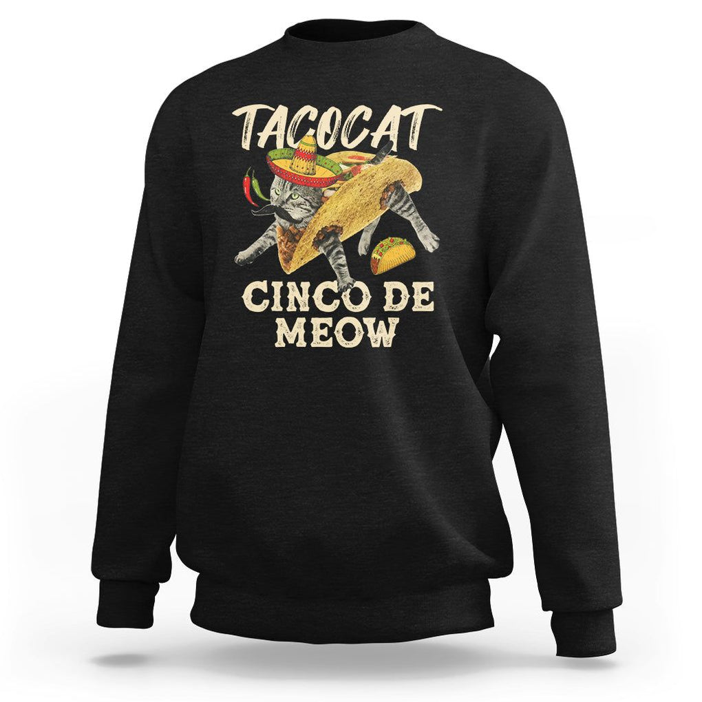 Funny Cat Cinco De Mayo Sweatshirt Tacocat Cinco De Meow Mexican Tacos Cats Lovers TS02 Black Printyourwear