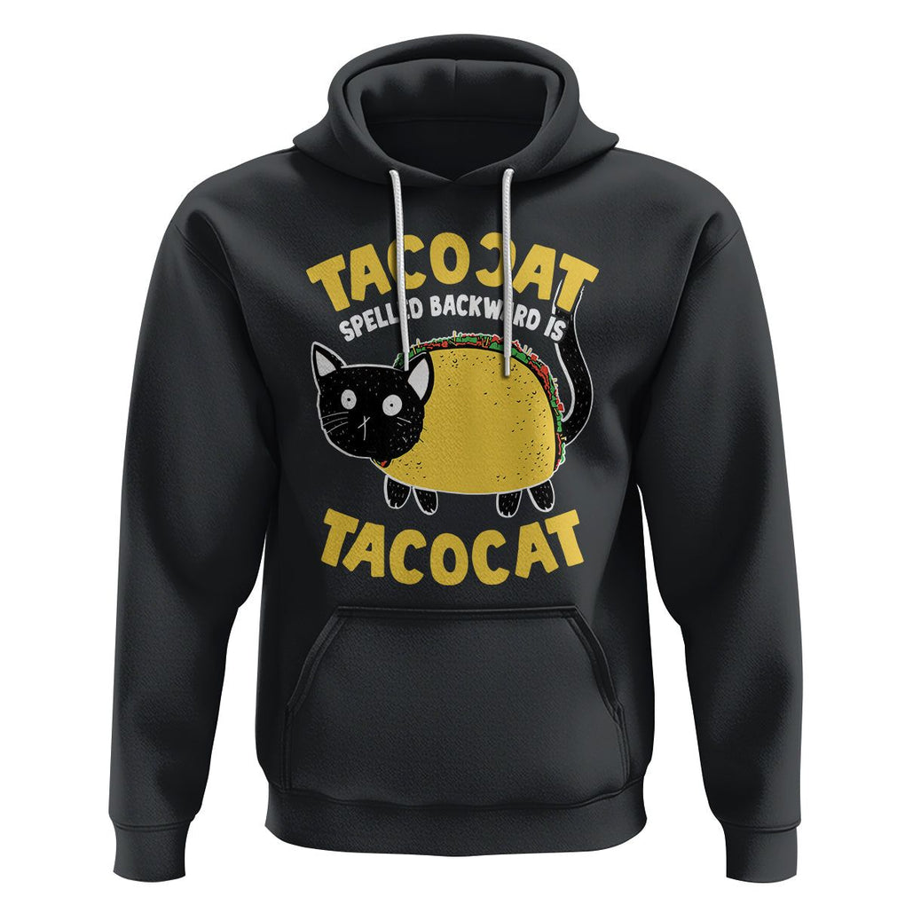 Funny Cat Cinco De Mayo Hoodie Tacocat Spelled Backward Is Tacocat Tacos Cats Lovers TS02 Black Printyourwear