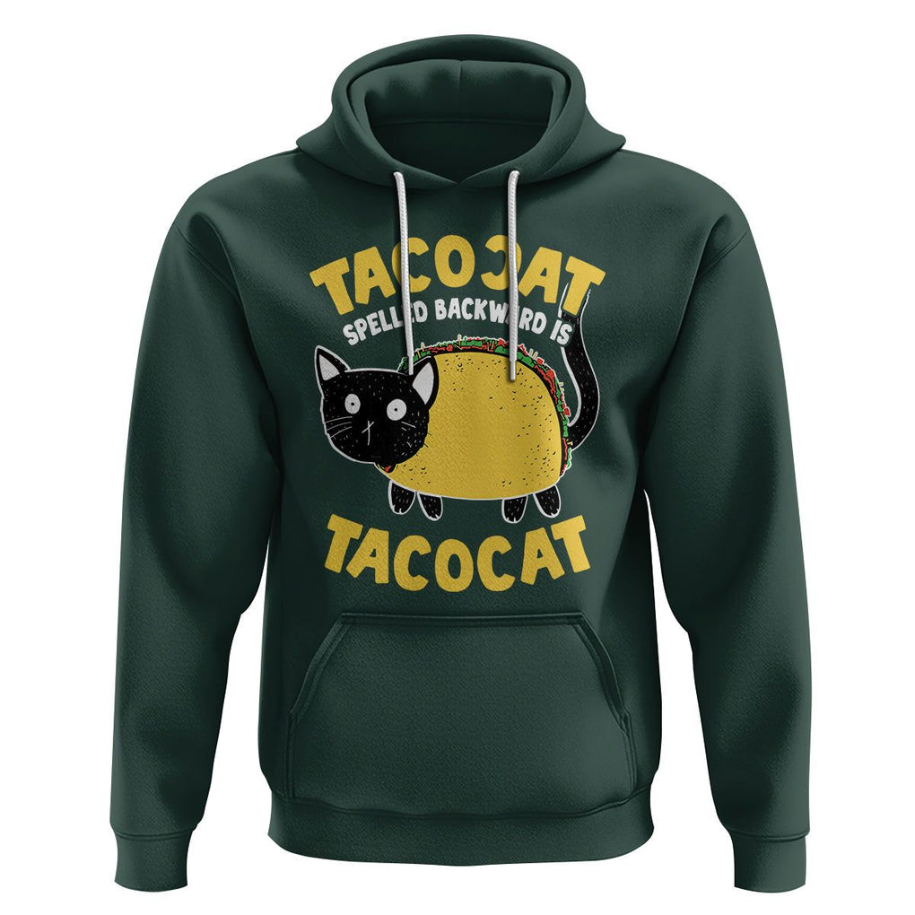 Funny Cat Cinco De Mayo Hoodie Tacocat Spelled Backward Is Tacocat Tacos Cats Lovers TS02 Dark Forest Green Printyourwear