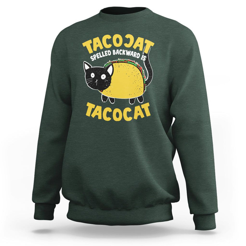 Funny Cat Cinco De Mayo Sweatshirt Tacocat Spelled Backward Is Tacocat Tacos Cats Lovers TS02 Dark Forest Green Printyourwear