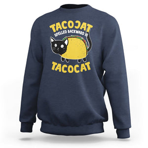 Funny Cat Cinco De Mayo Sweatshirt Tacocat Spelled Backward Is Tacocat Tacos Cats Lovers TS02 Navy Printyourwear
