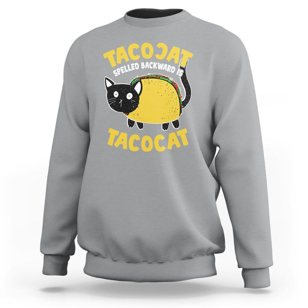 Funny Cat Cinco De Mayo Sweatshirt Tacocat Spelled Backward Is Tacocat Tacos Cats Lovers TS02 Sport Gray Printyourwear