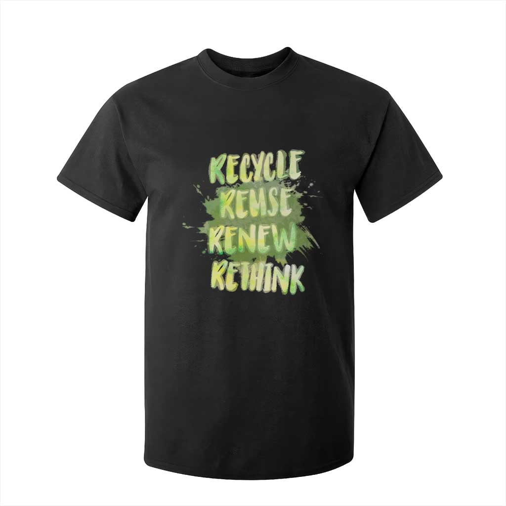 Earth Day T Shirt For Kid Recycle Reuse Renew Rethink The Four Rs Go Green TS02 Black Printyourwear