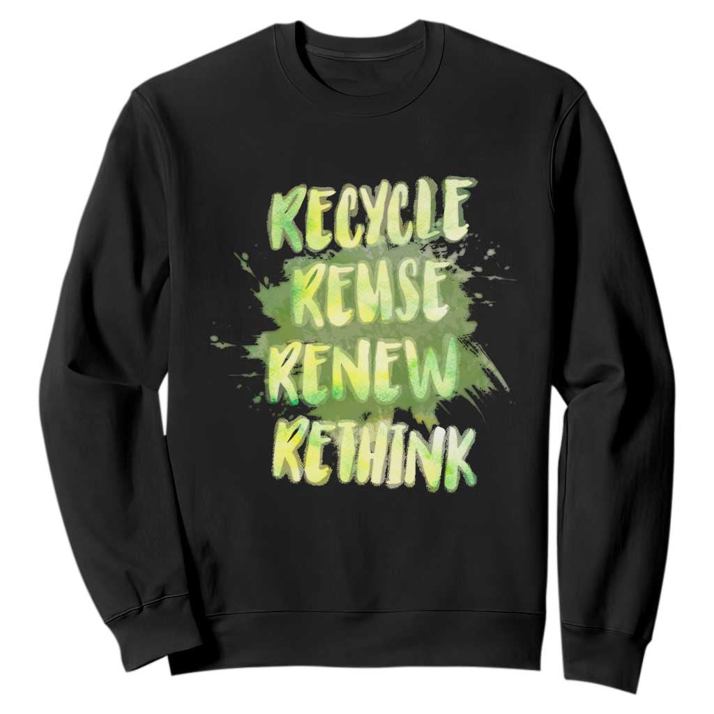 Earth Day Sweatshirt Recycle Reuse Renew Rethink The Four Rs Go Green TS02 Black Printyourwear