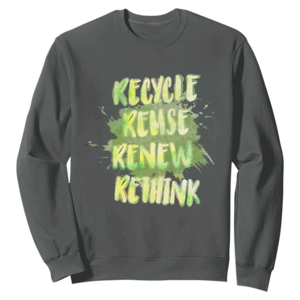 Earth Day Sweatshirt Recycle Reuse Renew Rethink The Four Rs Go Green TS02 Dark Heather Printyourwear