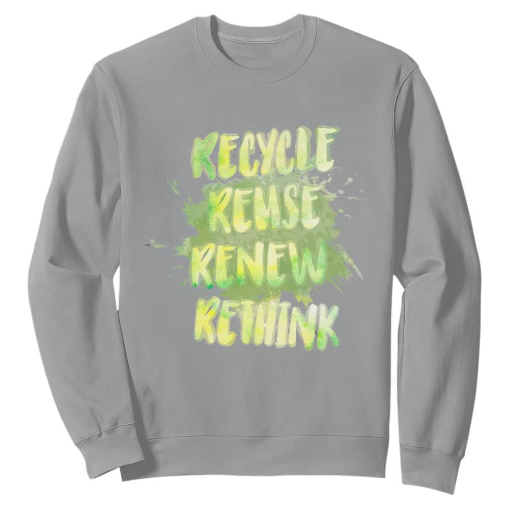 Earth Day Sweatshirt Recycle Reuse Renew Rethink The Four Rs Go Green TS02 Sport Gray Printyourwear