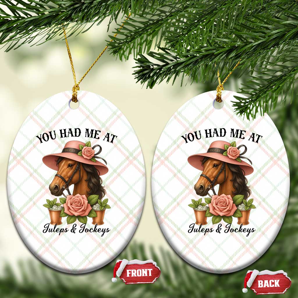 Funny Ky Derby Horse Racing Ceramic Ornament You Had Me At Juleps and Jockeys TS02 Print Your Wear