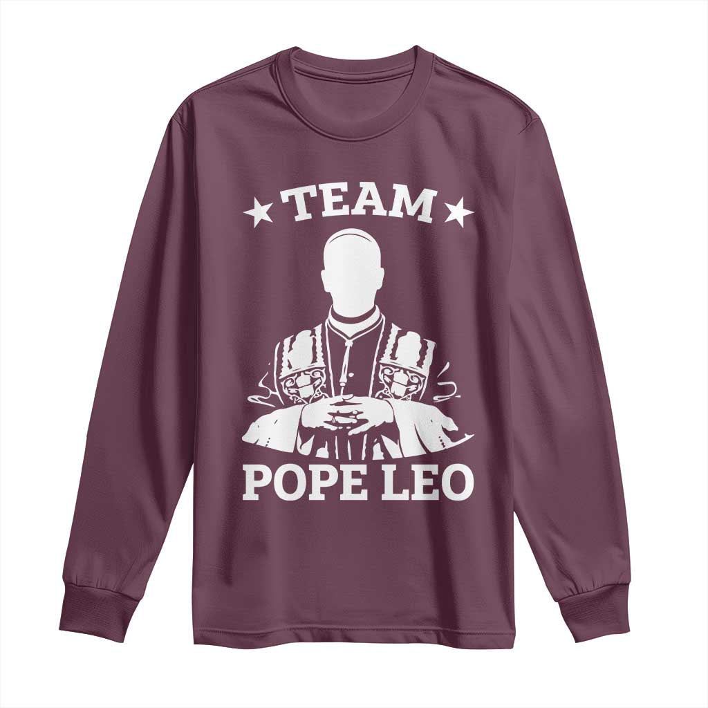 Team Pope Leo XIV Long Sleeve Shirt Vintage Catholic Faith Historical Religious Support TS02 Maroon Print Your Wear