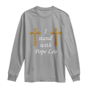 I Stand With Pope Leo Faith Graphic Long Sleeve Shirt Catholic Ornate Gold Cross TS02 Sport Gray Print Your Wear