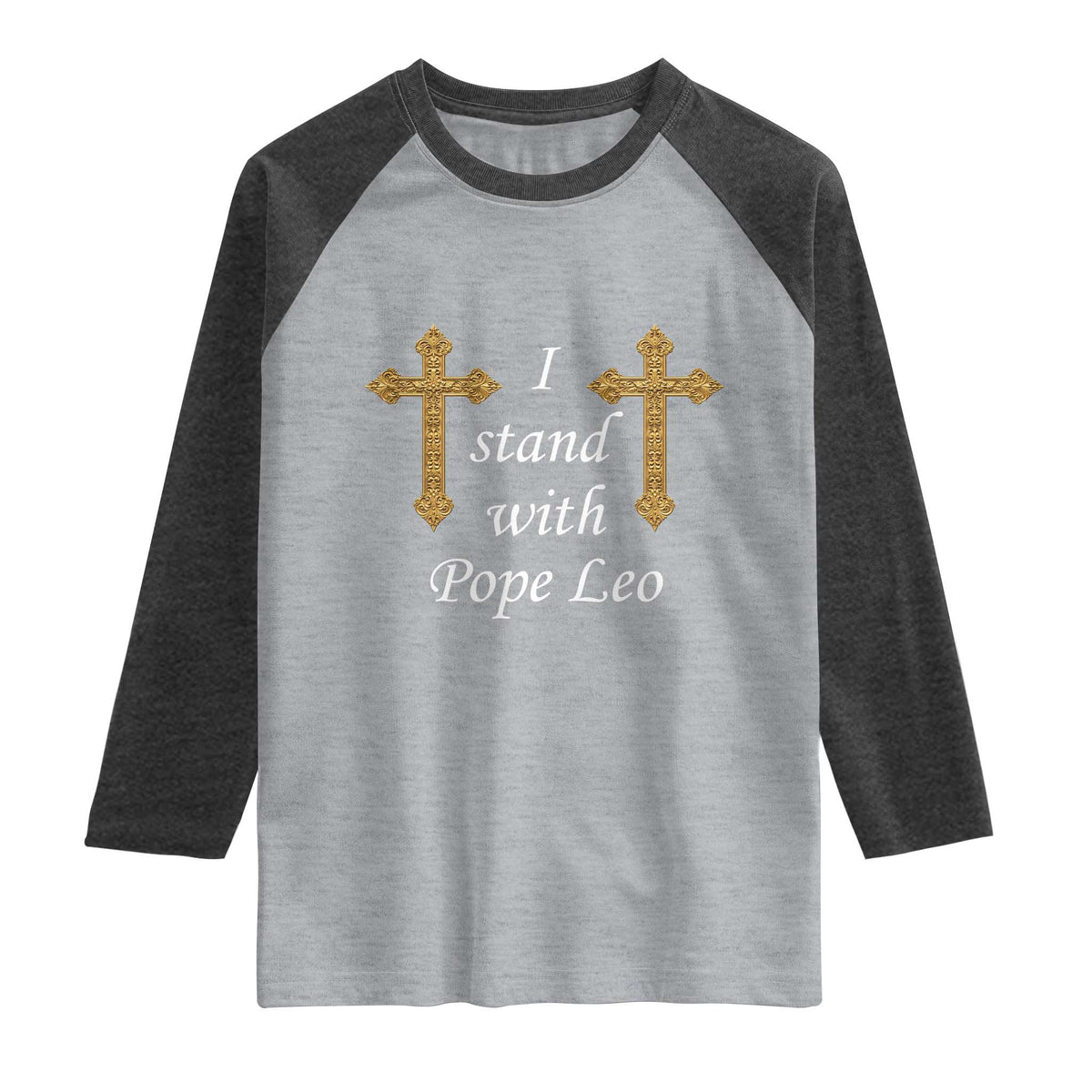 I Stand With Pope Leo Faith Graphic Raglan Shirt Catholic Ornate Gold Cross TS02 Heather Gray Heather Charcoal Print Your Wear