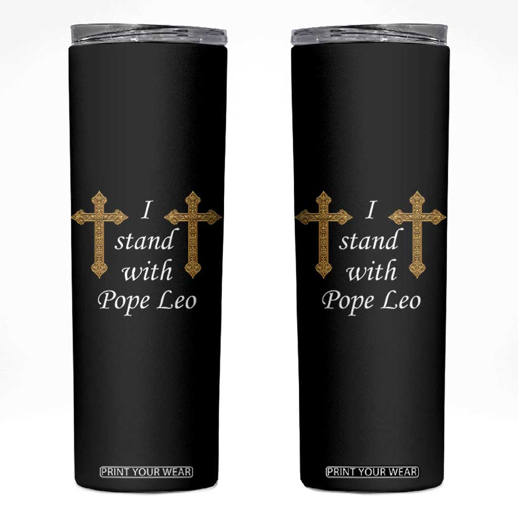 I Stand With Pope Leo Faith Graphic Skinny Tumbler Catholic Ornate Gold Cross TS02 Black Print Your Wear