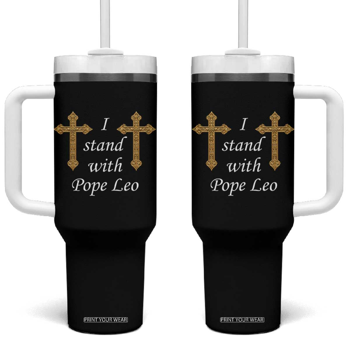 I Stand With Pope Leo Faith Graphic Tumbler With Handle Catholic Ornate Gold Cross TS02 One Size: 40 oz Black Print Your Wear