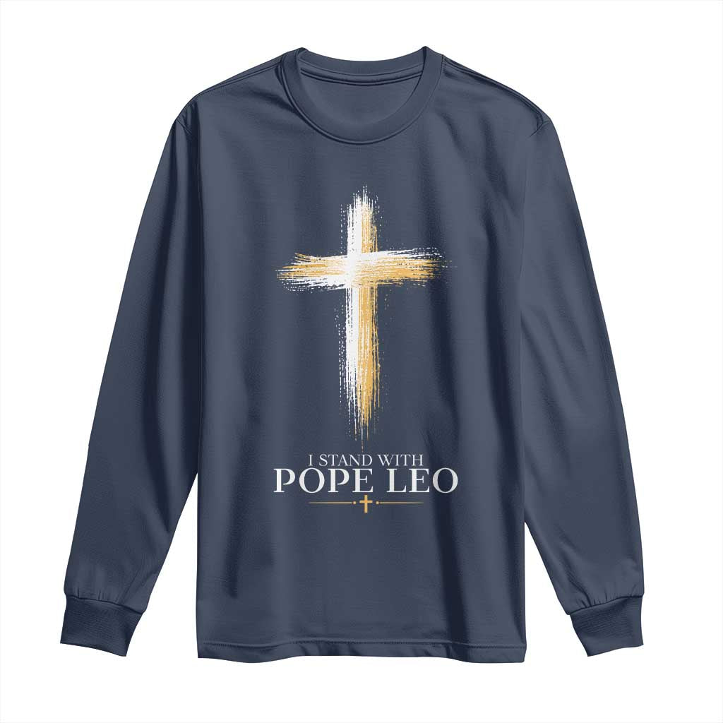 I Stand With Pope Leo Brushstroke Cross Long Sleeve Shirt Religious Christian Witness TS02 Navy Print Your Wear
