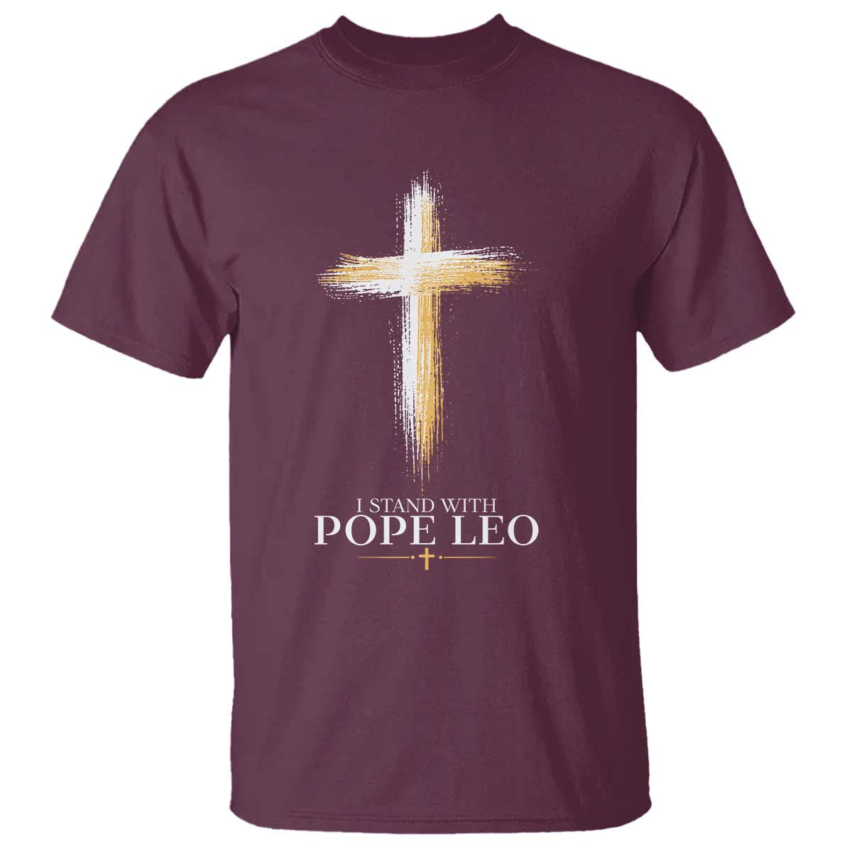 I Stand With Pope Leo Brushstroke Cross T Shirt Religious Christian Witness TS02 Maroon Print Your Wear