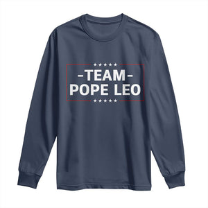 Team Pope Leo XIV Long Sleeve Shirt Catholic Pride Religious Faith Solidarity TS02 Navy Print Your Wear