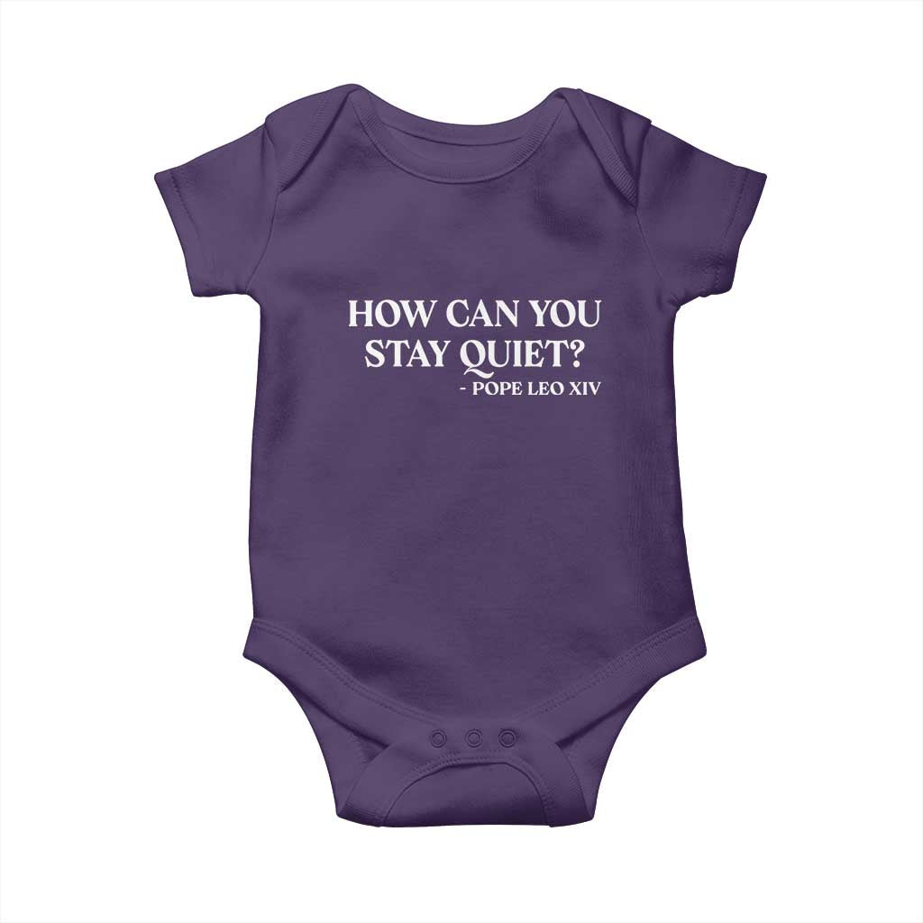 How Can You Stay Quiet Pope Leo XIV Quote Baby Onesie Inspirational Religious Courage Statement TS02 Purple Print Your Wear