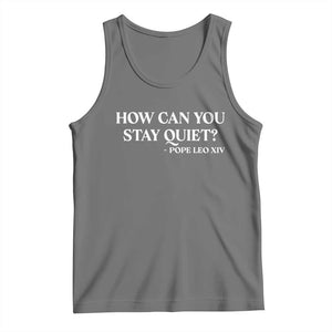 How Can You Stay Quiet Pope Leo XIV Quote Tank Top Inspirational Religious Courage Statement TS02 Black Heather Print Your Wear