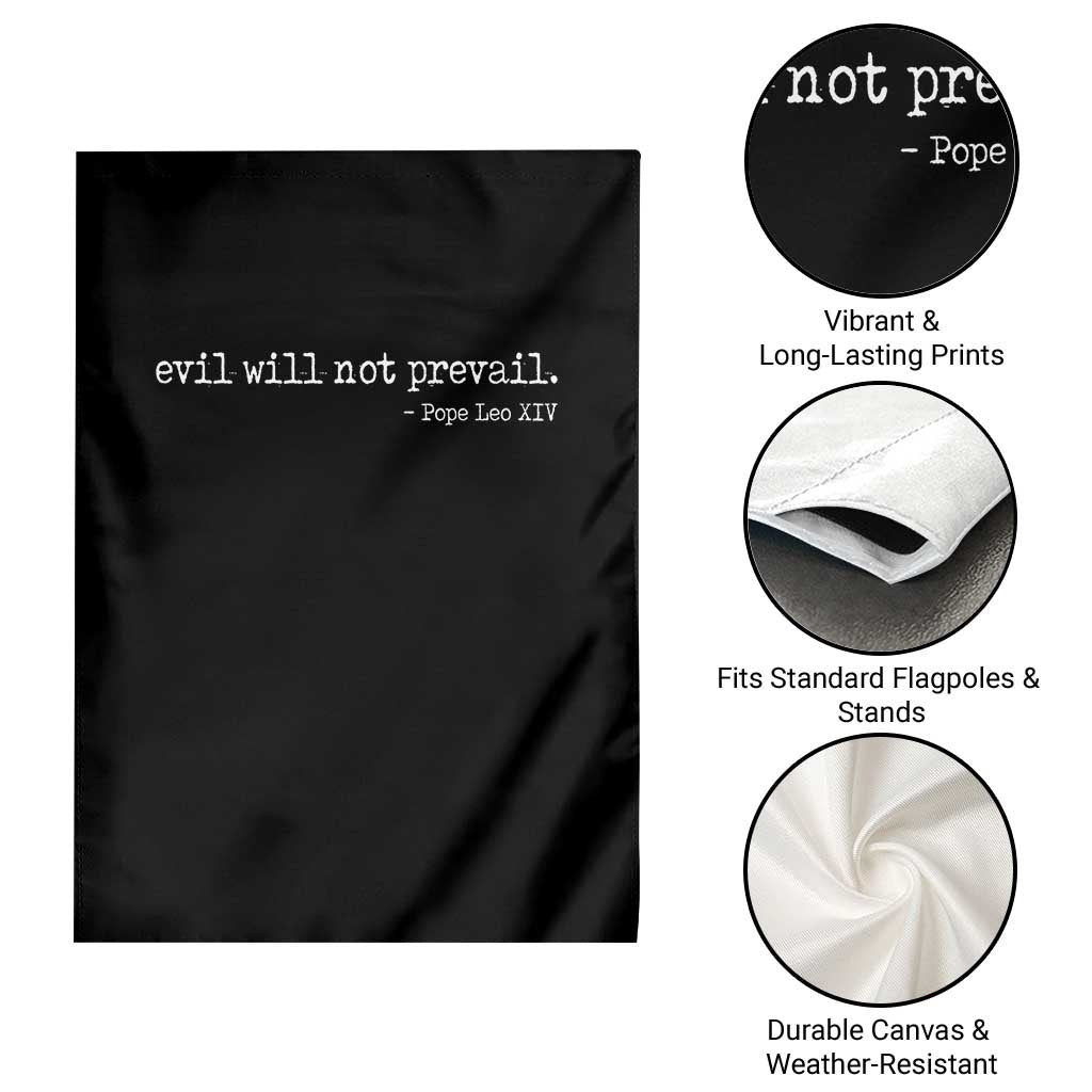 Evil Will Not Prevail Pope Leo XIV Religious Quote Garden Flag Hopeful Christian Faith Graphic TS02 Print Your Wear