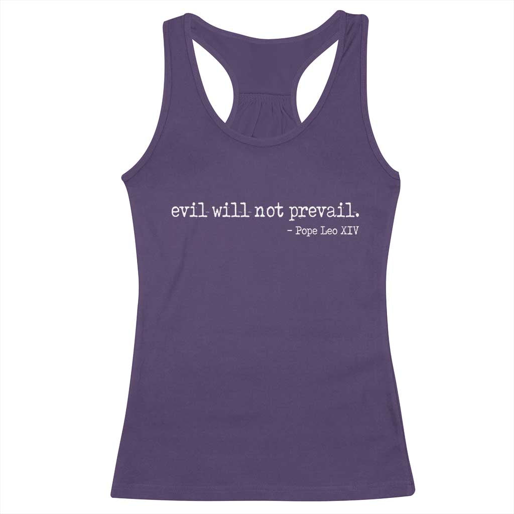 Evil Will Not Prevail Pope Leo XIV Religious Quote Racerback Tank Top Hopeful Christian Faith Graphic TS02 Purple Print Your Wear