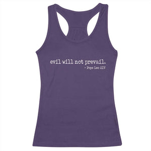 Evil Will Not Prevail Pope Leo XIV Religious Quote Racerback Tank Top Hopeful Christian Faith Graphic TS02 Purple Print Your Wear