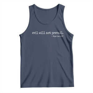 Evil Will Not Prevail Pope Leo XIV Religious Quote Tank Top Hopeful Christian Faith Graphic TS02 Navy Print Your Wear