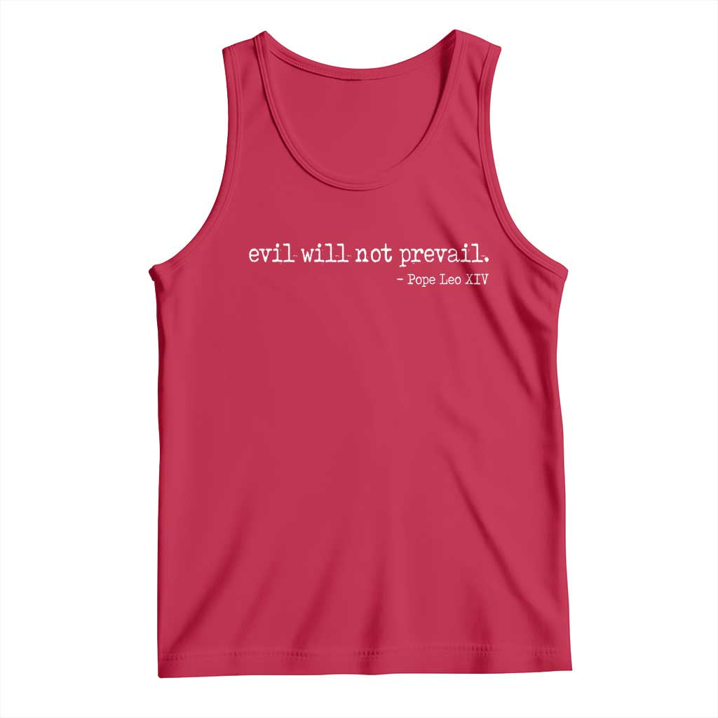 Evil Will Not Prevail Pope Leo XIV Religious Quote Tank Top Hopeful Christian Faith Graphic TS02 Red Print Your Wear