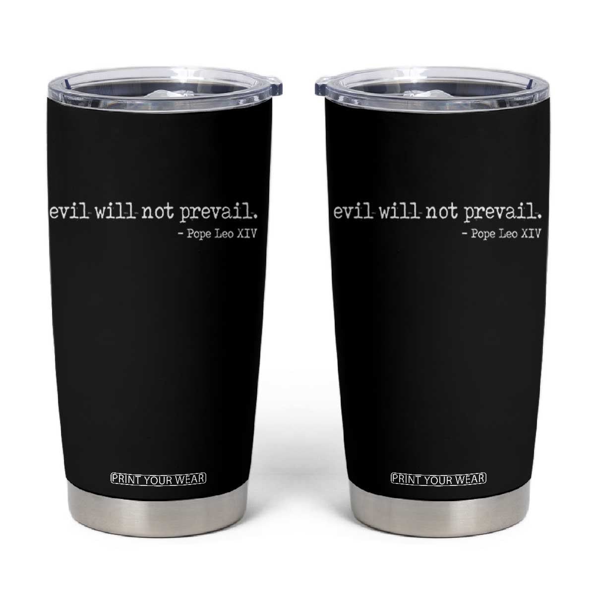 Evil Will Not Prevail Pope Leo XIV Religious Quote Tumbler Cup Hopeful Christian Faith Graphic TS02 Black Print Your Wear