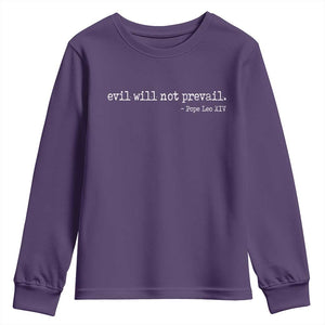 Evil Will Not Prevail Pope Leo XIV Religious Quote Youth Sweatshirt Hopeful Christian Faith Graphic TS02 Purple Print Your Wear