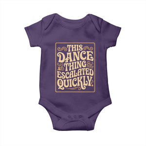 This Dance Thing Escalated Quickly Baby Onesie Funny Dance Enthusiast Viral TS02 Purple Print Your Wear
