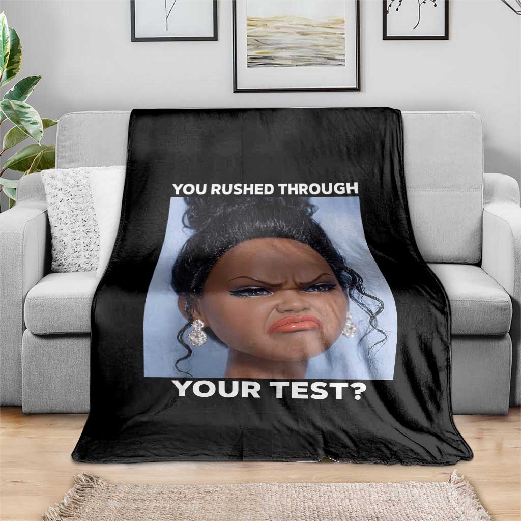 Funny You Rushed Through Your Test Doll Face Meme Throw Blanket Teacher Reaction Humor Testing Day TS02 Print Your Wear