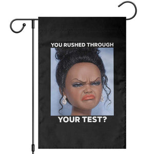 Funny You Rushed Through Your Test Doll Face Meme Garden Flag Teacher Reaction Humor Testing Day TS02 Black Print Your Wear