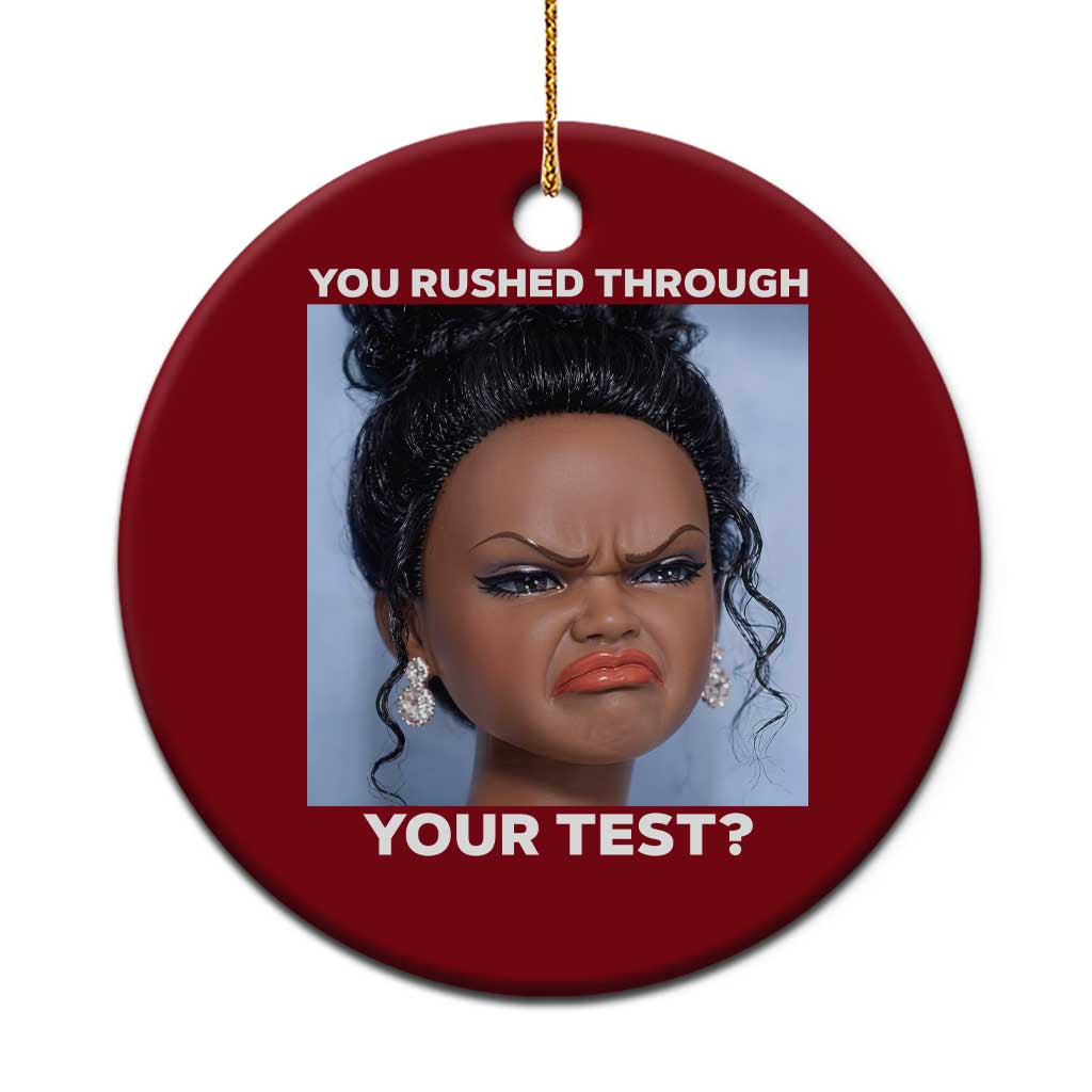 Funny You Rushed Through Your Test Doll Face Meme Ceramic Ornament Teacher Reaction Humor Testing Day TS02 1pc Red Print Your Wear