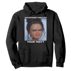Funny You Rushed Through Your Test Doll Face Meme Hoodie Teacher Reaction Humor Testing Day TS02 Black Print Your Wear