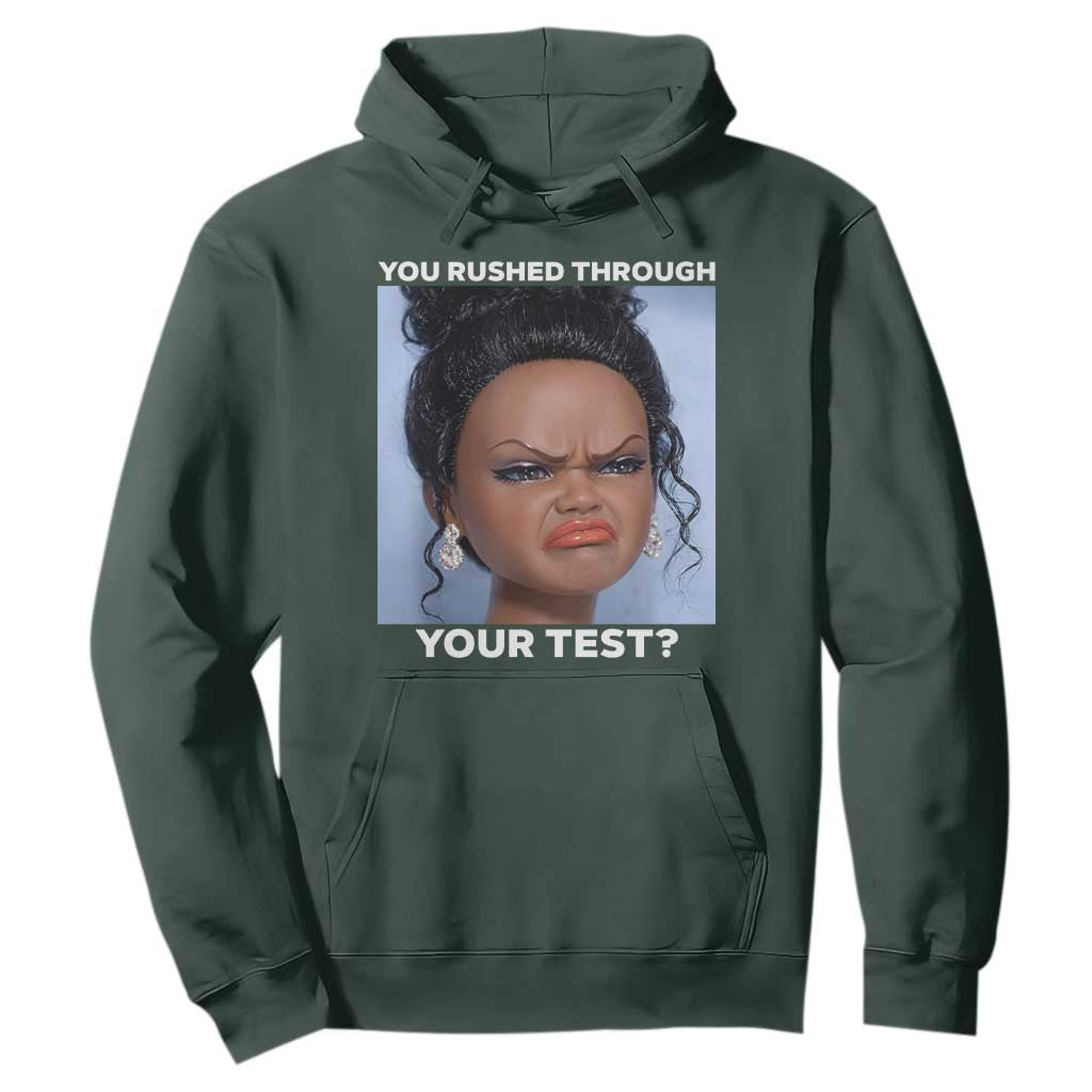Funny You Rushed Through Your Test Doll Face Meme Hoodie Teacher Reaction Humor Testing Day TS02 Dark Forest Green Print Your Wear