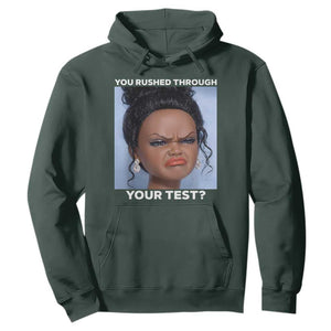 Funny You Rushed Through Your Test Doll Face Meme Hoodie Teacher Reaction Humor Testing Day TS02 Dark Forest Green Print Your Wear
