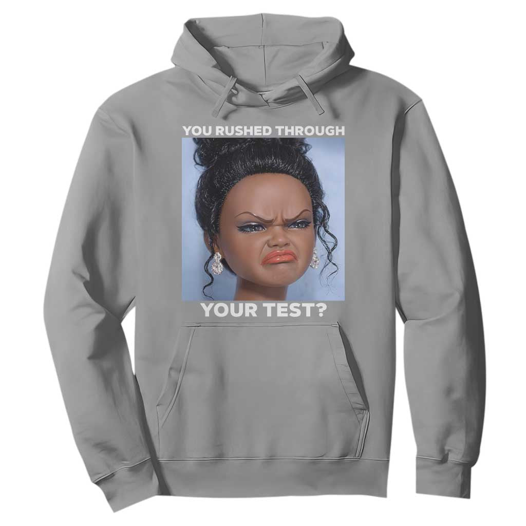 Funny You Rushed Through Your Test Doll Face Meme Hoodie Teacher Reaction Humor Testing Day TS02 Sport Gray Print Your Wear