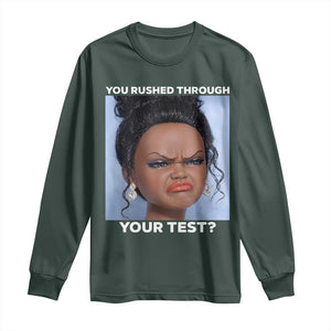 Funny You Rushed Through Your Test Doll Face Meme Long Sleeve Shirt Teacher Reaction Humor Testing Day TS02 Dark Forest Green Print Your Wear