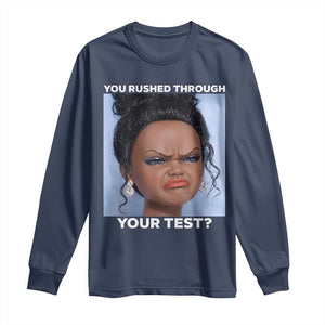 Funny You Rushed Through Your Test Doll Face Meme Long Sleeve Shirt Teacher Reaction Humor Testing Day TS02 Navy Print Your Wear