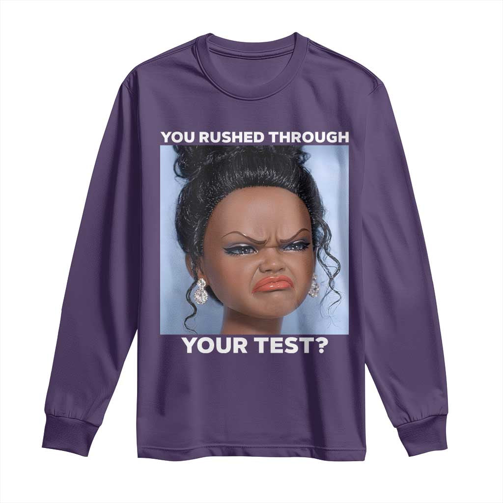 Funny You Rushed Through Your Test Doll Face Meme Long Sleeve Shirt Teacher Reaction Humor Testing Day TS02 Purple Print Your Wear