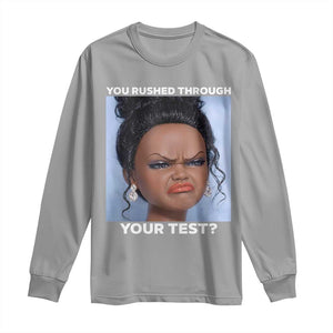 Funny You Rushed Through Your Test Doll Face Meme Long Sleeve Shirt Teacher Reaction Humor Testing Day TS02 Sport Gray Print Your Wear